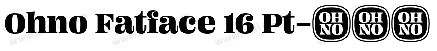 Ohno Fatface 16 Pt字体转换